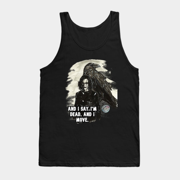 Crow - Dead and I move. Tank Top by BladeAvenger